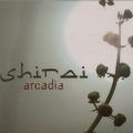 Arcadia, cd de Shirai